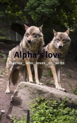 Alpha's love