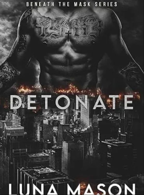 Detonate: A Dark Mafia Romance (Beneath The Mask Series Book 2)