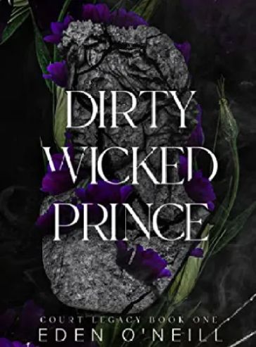 Dirty Wicked Prince (Court Legacy Book 1)