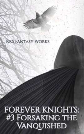 FOREVER KNIGHTS: #3 Forsaking the Vanquished