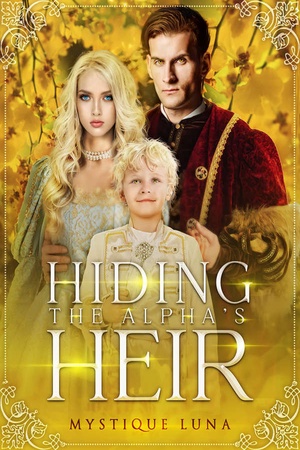 Hiding the Alpha's Heir (Desmond and Seraphina)