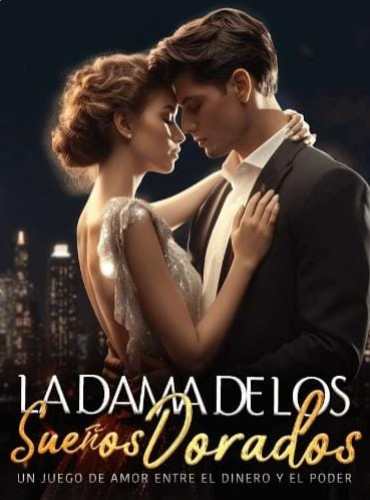 La Dama De Los Sueños Dorados novela completa