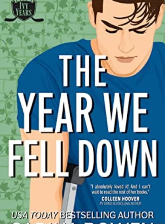 The Year We Fell Down: A Hockey Romance (The Ivy Years Book 1)